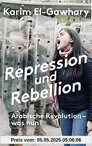 Repression und Rebellion: Arabische Revolution - was nun?