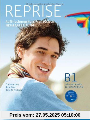 Reprise. Lehr- und Arbeitsbuch mit Audio-CD: Auffrischungskurs Französisch Reprise. Lehr- und Arbeitsbuch mit Audio-CD: Auffrischungskurs Französisch