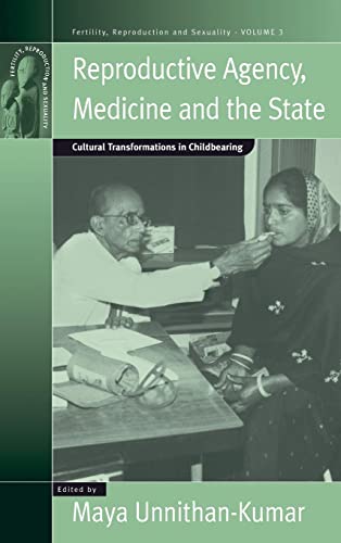 Reproductive Agency, Medicine and the State: Cultural Transformations in Childbearing (Fertility, Reproduction and Sexuality) von Berghahn Books