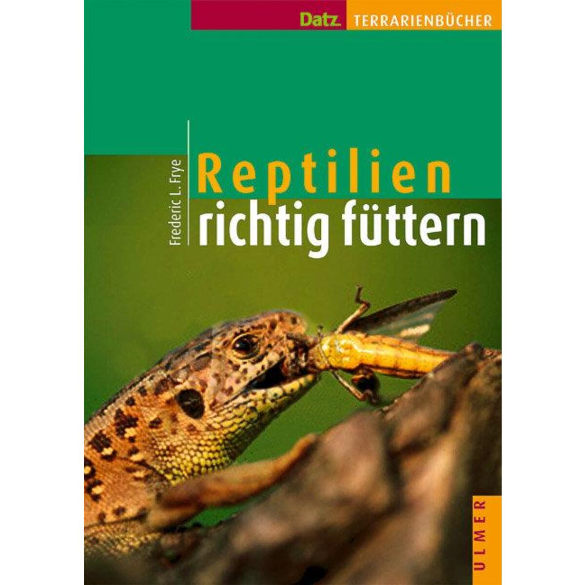 Reptilien richtig füttern von Ulmer Eugen Verlag