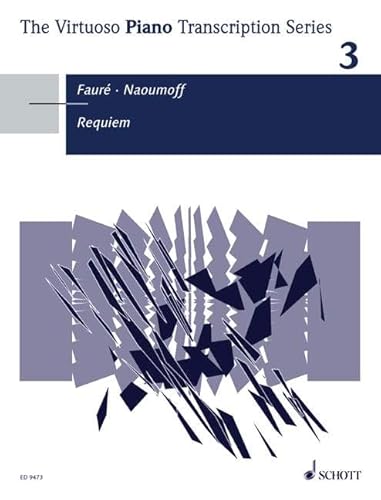 Requiem: in einer Klaviertranskription von Emile Naoumoff. Band 3. op. 48. Klavier. (The Virtuoso Piano Transcription Series, Band 3) von Schott Music Distribution