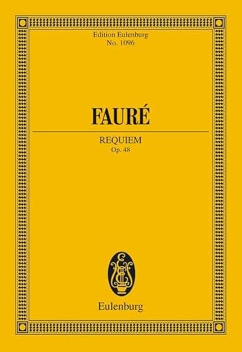 Requiem: op. 48. 2 Soli, Chor und Orchester. Studienpartitur. (Eulenburg Studienpartituren) von Eulenburg