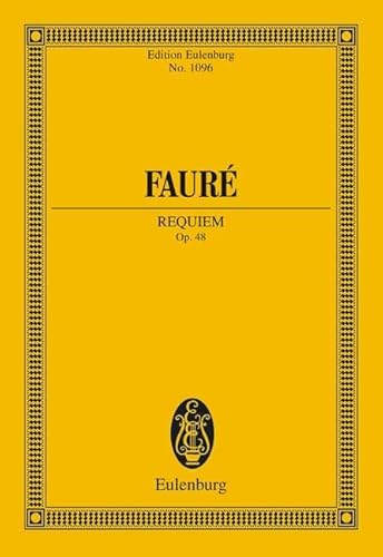 Requiem: op. 48. 2 Soli, Chor und Orchester. Studienpartitur. (Eulenburg Studienpartituren) von Eulenburg