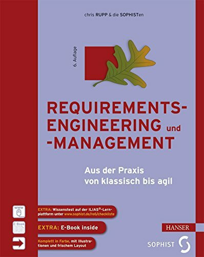 Requirements-Engineering und -Management: Aus der Praxis von klassisch bis agil Requirements-Engineering und -Management: Aus der Praxis von klassisch bis agil
