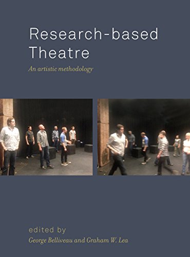 Research-Based Theatre: An Artistic Methodology
