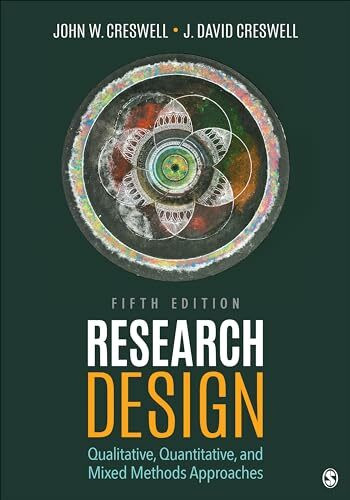 Research Design: Qualitative, Quantitative, and Mixed Methods Approaches Research Design: Qualitative, Quantitative, and Mixed Methods Approaches