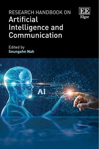 Research Handbook on Artificial Intelligence and Communication Research Handbook on Artificial Intelligence and Communication von Edward Elgar Publishing Ltd