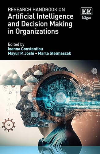 Research Handbook on Artificial Intelligence and Decision Making in Organizations (Research Handbooks in Business and Management) von Edward Elgar Publishing Ltd