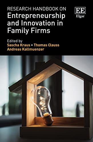 Research Handbook on Entrepreneurship and Innovation in Family Firms (The Research Handbooks in Business and Management)