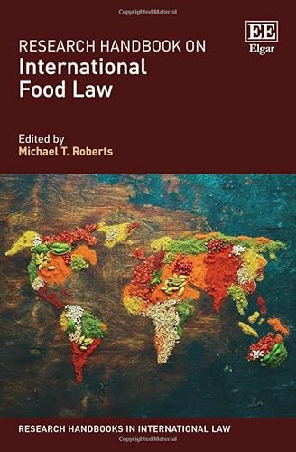 Research Handbook on International Food Law (Research Handbooks in International Law) von Edward Elgar Publishing Ltd