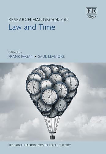 Research Handbook on Law and Time (Research Handbooks in Legal Theory) von Edward Elgar Publishing Ltd