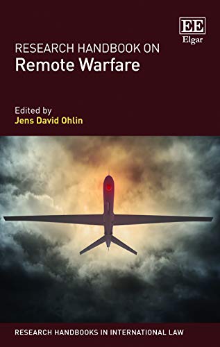 Research Handbook on Remote Warfare (Research Handbooks in International Law)