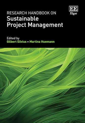 Research Handbook on Sustainable Project Management (Research Handbooks in Business and Management)