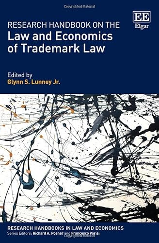 Research Handbook on the Law and Economics of Trademark Law (Research Handbooks in Law and Economics) von Edward Elgar Publishing Ltd