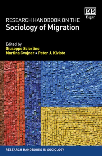 Research Handbook on the Sociology of Migration (Research Handbooks in Sociology)
