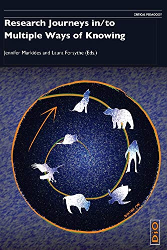 Research Journeys In/To Multiple Ways of Knowing (Critical Pedagogies, Band 4) von Dio Press Inc