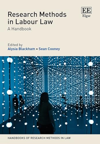 Research Methods in Labour Law: A Handbook (Handbooks of Research Methods in Law)