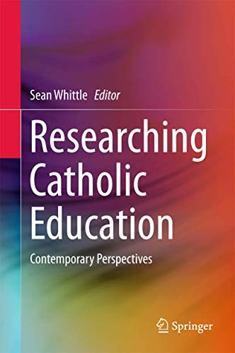 Researching Catholic Education: Contemporary Perspectives Researching Catholic Education: Contemporary Perspectives von Springer