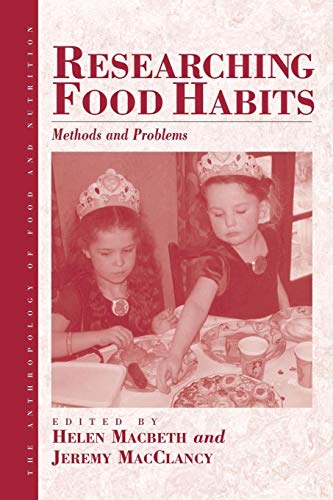 Researching Food Habits: Methods and Problems (The Anthropology of Food and Nutrition, V. 5) von Berghahn Books