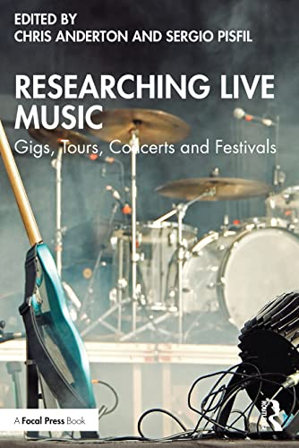 Researching Live Music: Gigs, Tours, Concerts and Festivals von Focal Press