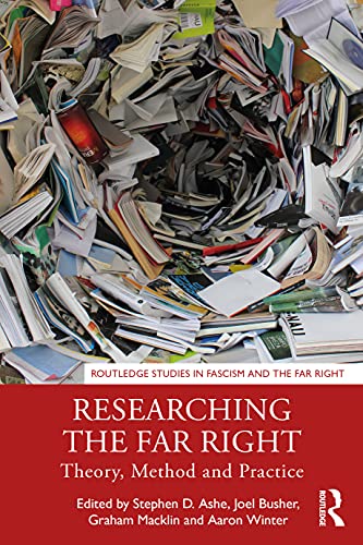 Researching the Far Right: Theory, Method and Practice (Routledge Studies in Fascism and the Far Right) von Routledge