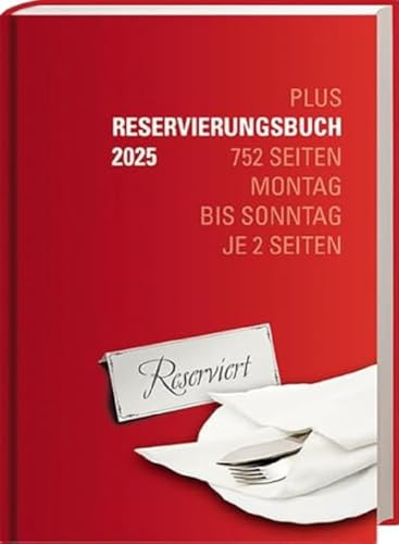 Reservierungsbuch "Plus" 2025: Variante Plus: Montag bis Sonntag je zwei Seiten. Übersichtlicher Planungskalender für Gastronomie, Hotellerie und Veranstalter Reservierungsbuch "Plus" 2025: Variante Plus: Montag bis Sonntag je zwei Seiten. Übersichtlicher Planungskalender für Gastronomie, Hotellerie und Veranstalter
