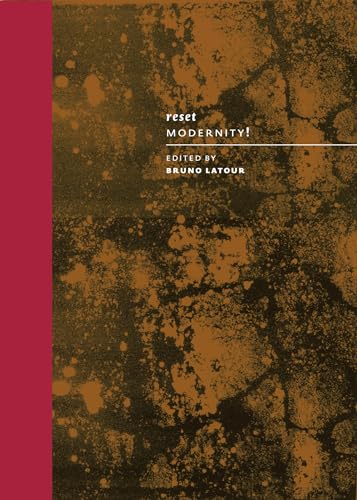 Reset Modernity!: Exhibition held ZKM, Center for Art and Media Karlsruhe from April to August 2016. (Mit Press) von MIT Press