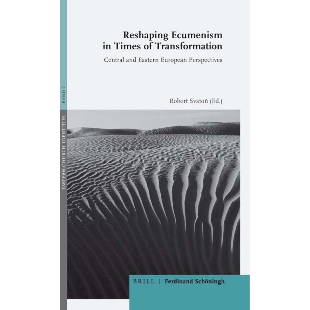 Reshaping Ecumenism in Times of Transformation Reshaping Ecumenism in Times of Transformation von Brill I Schoeningh