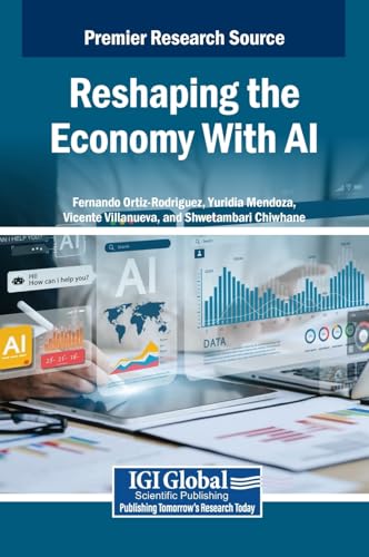 Reshaping the Economy With AI Reshaping the Economy With AI von IGI Global