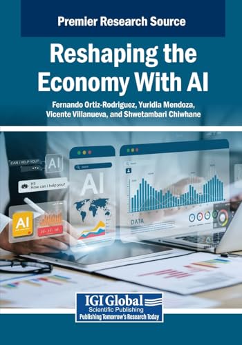 Reshaping the Economy With AI Reshaping the Economy With AI von Business Science Reference