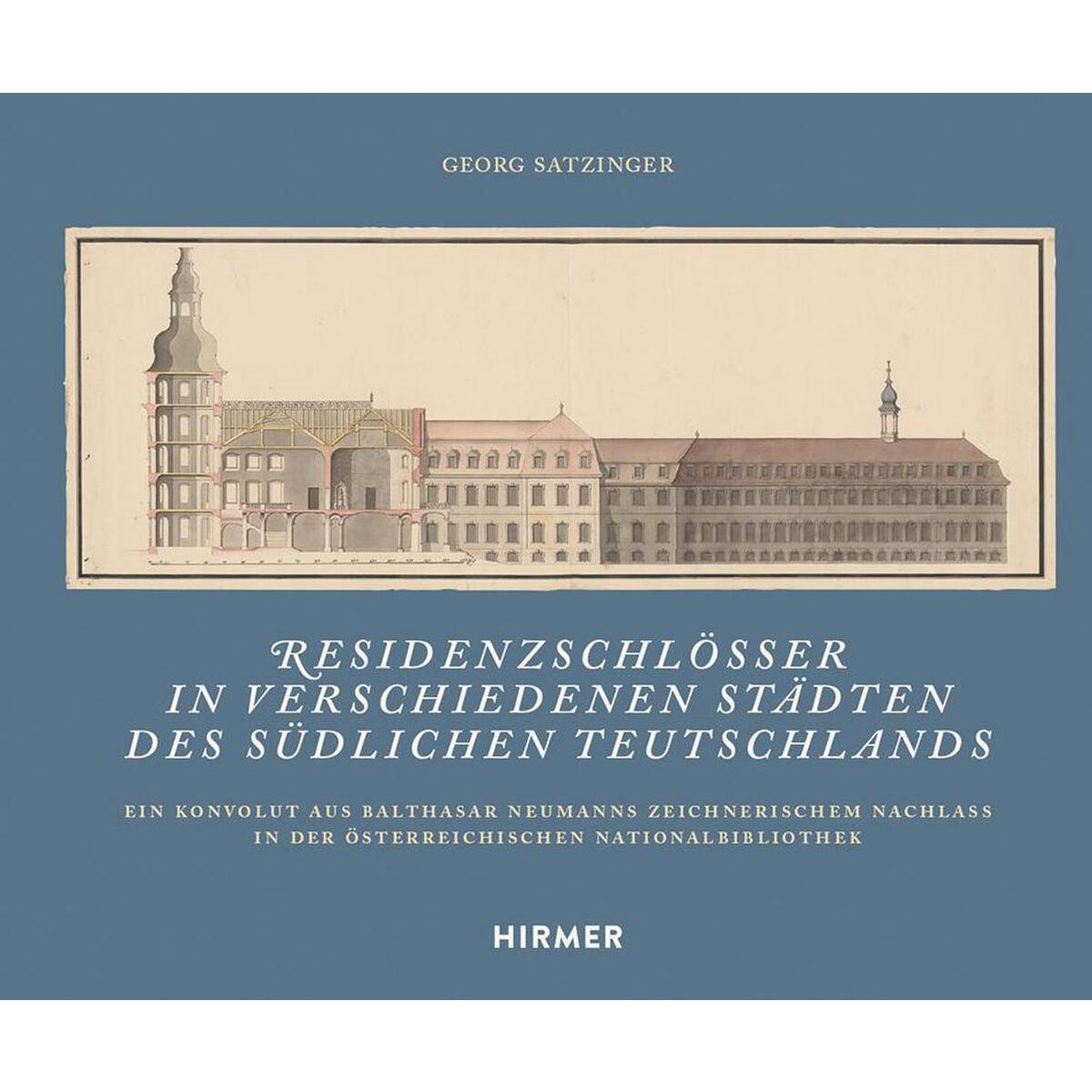 Residenzschlösser in verschiedenen Städten des südlichen Teutschlands Residenzschlösser in verschiedenen Städten des südlichen Teutschlands von Hirmer Verlag GmbH