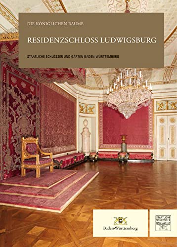 Residenzschloss Ludwigsburg: Die königlichen Räume