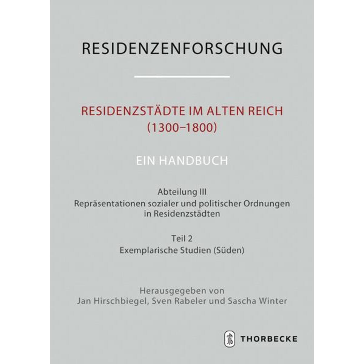 Residenzstädte im Alten Reich (1300-1800). Ein Handbuch von Thorbecke Jan Verlag