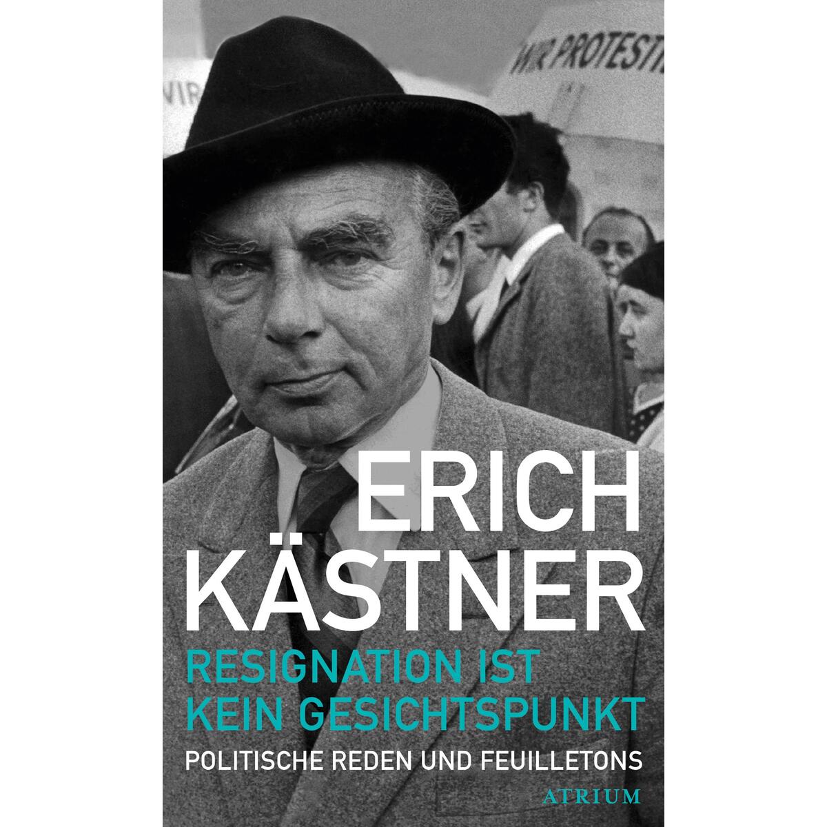 Resignation ist kein Gesichtspunkt von Atrium Verlag