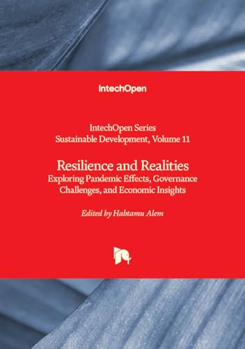 Resilience and Realities - Exploring Pandemic Effects, Governance Challenges, and Economic Insights (Sustainable Development, Band 11) von IntechOpen