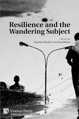 Resilience and the Wandering Subject (Literary Studies) von Vernon Press