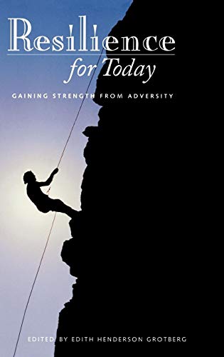 Resilience for Today: Gaining Strength from Adversity (Contemporary Psychology) von Praeger