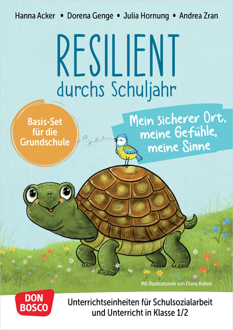 Resilient durchs Schuljahr: Mein sicherer Ort, meine Gefühle, meine Sinne von Don Bosco Medien