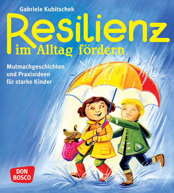 Resilienz im Alltag fördern von Don Bosco Medien