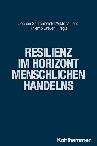 Resilienz im Horizont menschlichen Handelns (Religion und Gesundheit, 4, Band 4) von W. Kohlhammer GmbH