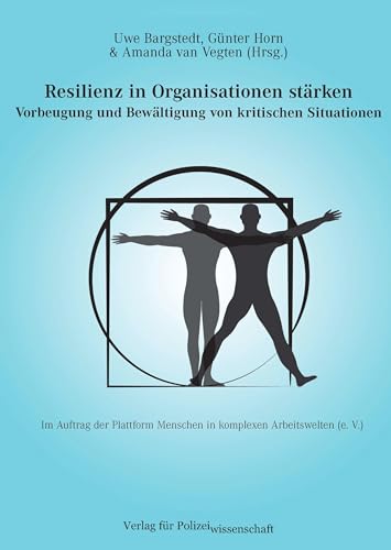 Resilienz in Organisationen stärken: Vorbeugung und Bewältigung von kritischen Situationen von Verlag f. Polizeiwissens.