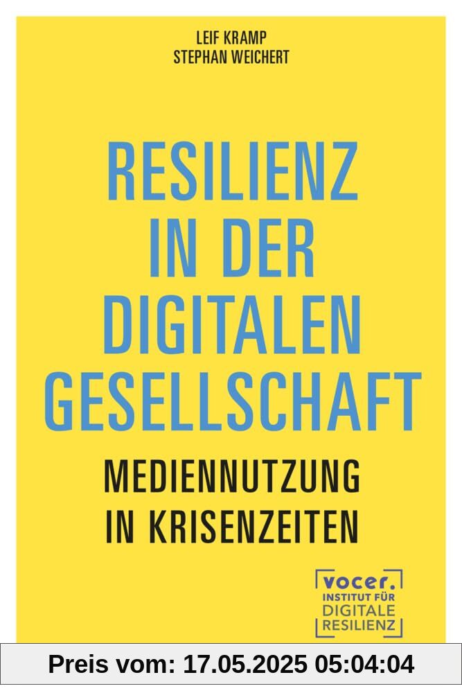 Resilienz in der digitalen Gesellschaft: Mediennutzung in Zeiten von Krisen, Kriegen und KI Resilienz in der digitalen Gesellschaft: Mediennutzung in Zeiten von Krisen, Kriegen und KI
