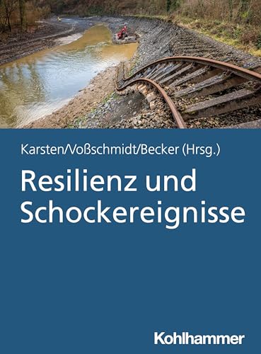 Resilienz und Schockereignisse Resilienz und Schockereignisse von W. Kohlhammer GmbH