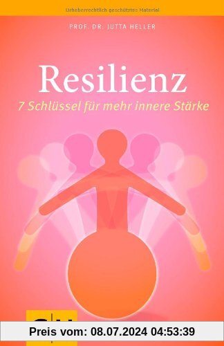 Resilienz: 7 Schlüssel für mehr innere Stärke (GU Reader K,G&S)