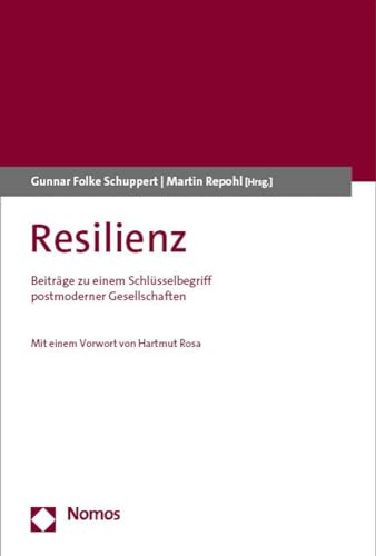 Resilienz: Beiträge zu einem Schlüsselbegriff postmoderner Gesellschaften von Nomos