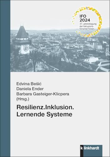 Resilienz.Inklusion.Lernende Systeme Resilienz.Inklusion.Lernende Systeme von Verlag Julius Klinkhardt GmbH & Co. KG