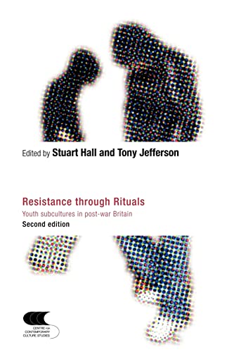 Resistance Through Rituals: Youth Subcultures in Post-War Britain (Cultural Studies Birmingham S.) von Routledge