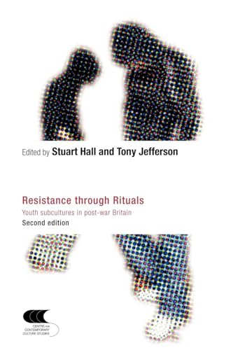 Resistance Through Rituals: Youth Subcultures in Post-War Britain (Cultural Studies Birmingham S.) von Routledge