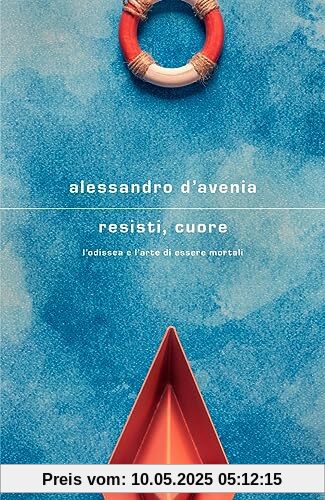 Resisti, cuore. L'Odissea e l'arte di essere mortali