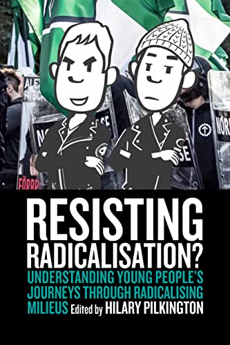 Resisting Radicalisation?: Understanding Young People's Journeys through Radicalising Milieus von Berghahn Books